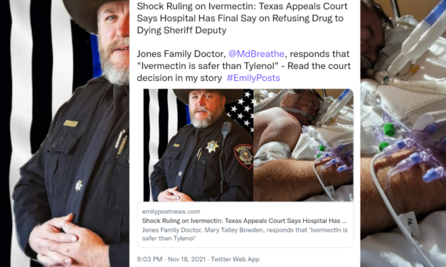 Shock Ruling on Ivermectin: Texas Appeals Court Says Hospital Has Final Say on Refusing Drug to Dying Sheriff Deputy