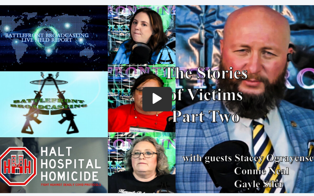 Covid-19 Hospital Protocol Victims/Friends Speak Out Part 2